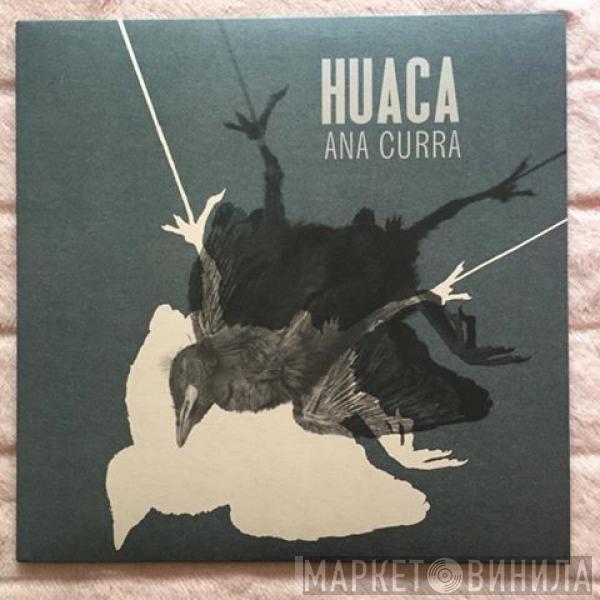 Ana Curra - Huaca