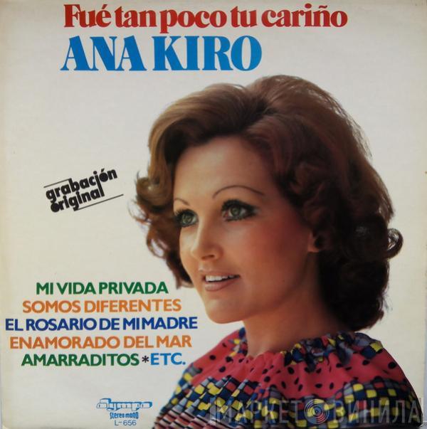 Ana Kiro - Fué Tan Poco Tu Cariño