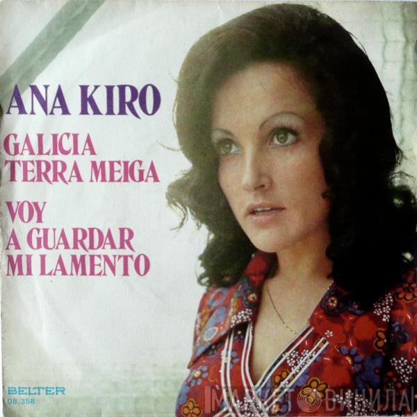 Ana Kiro - Galicia Terra Meiga / Voy A Guardar Mi Lamento