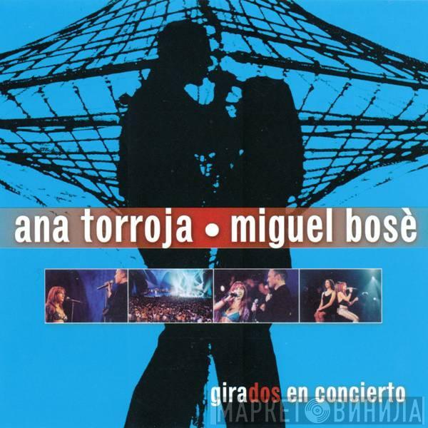 Ana Torroja, Miguel Bosé - Girados En Concierto
