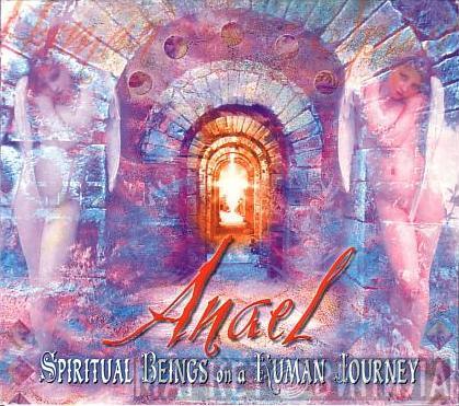Anael  - Spiritual Beings On A Human Journey