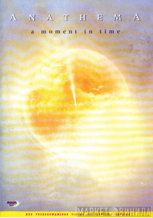  Anathema  - A Moment In Time