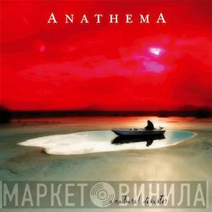  Anathema  - A Natural Disaster