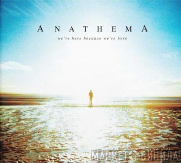 Anathema - We're Here Because We're Here