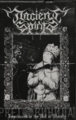 Ancient Spirits  - Imprisoned In The Hell Of Eternity