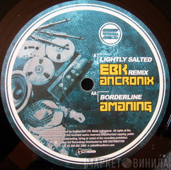Ancronix, Amaning - Lightly Salted (EBK Remix) / Borderline