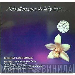  - And All Because The Lady Loves......