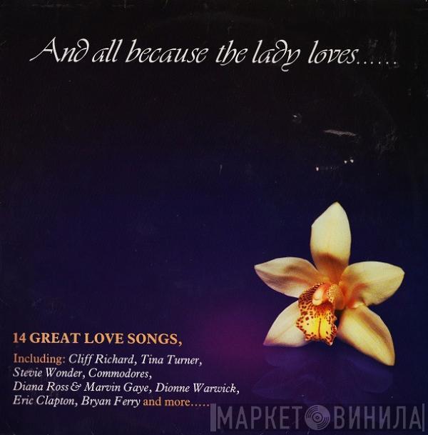  - And All Because The Lady Loves...