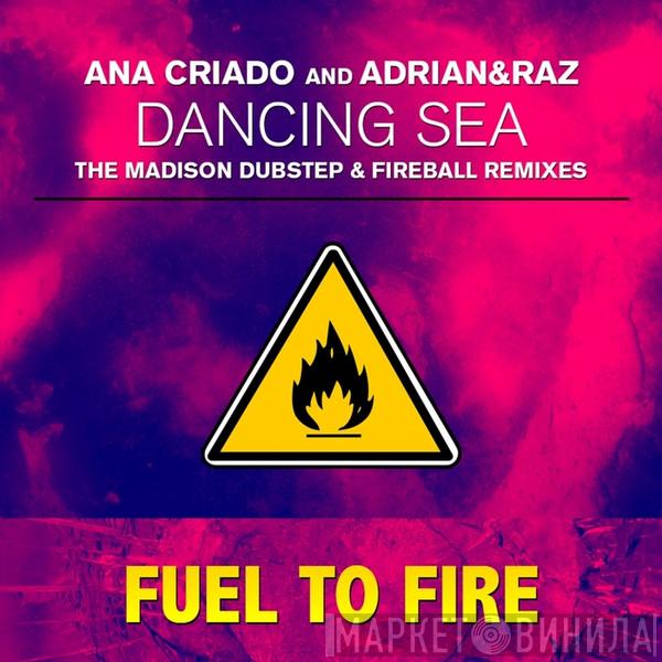 And Ana Criado  Adrian & Raz  - Dancing Sea (The Madison Dubstep & Fireball Remixes)