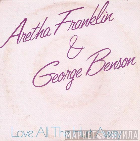 And Aretha Franklin  George Benson  - Love All The Hurt Away