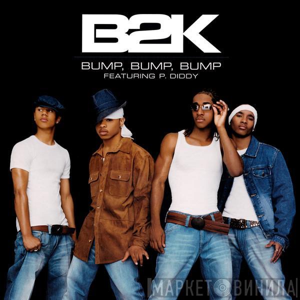 And B2K  P. Diddy  - Bump, Bump, Bump