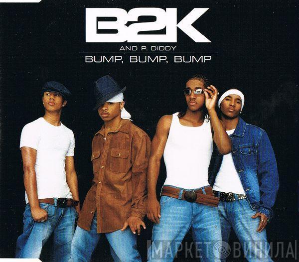 And B2K  P. Diddy  - Bump, Bump, Bump