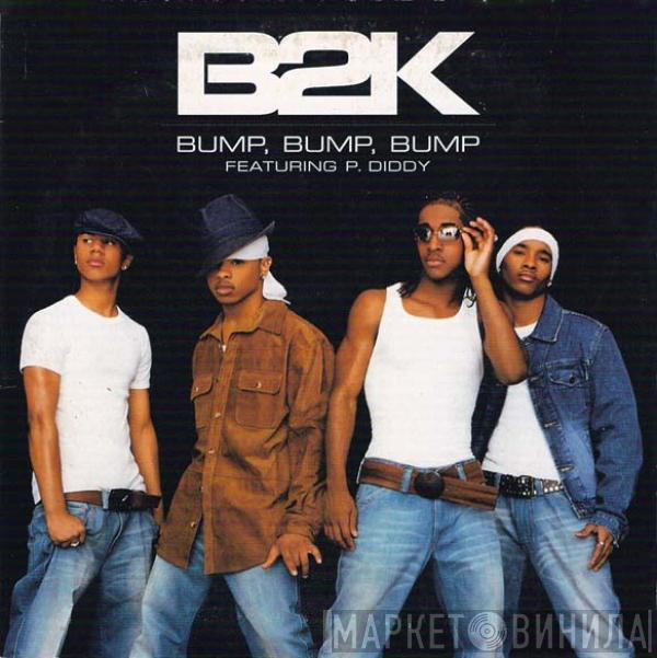 And B2K  P. Diddy  - Bump, Bump, Bump