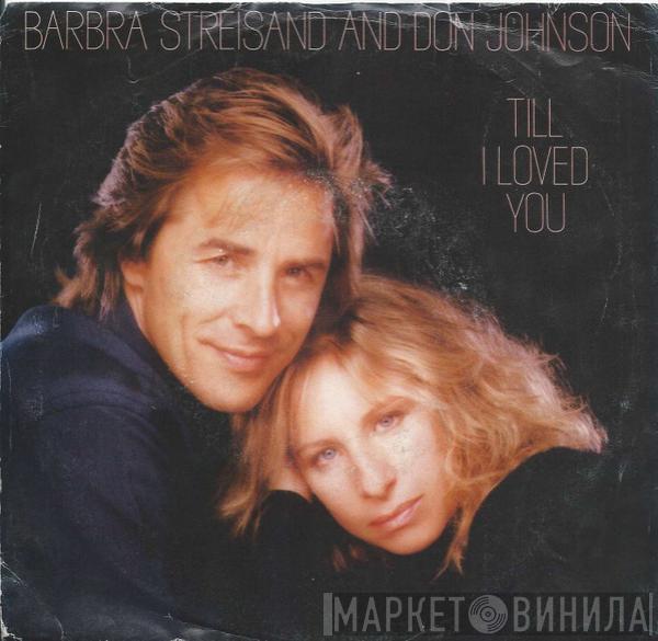 And Barbra Streisand  Don Johnson  - Till I Loved You