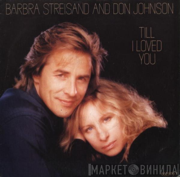 And Barbra Streisand  Don Johnson  - Till I Loved You