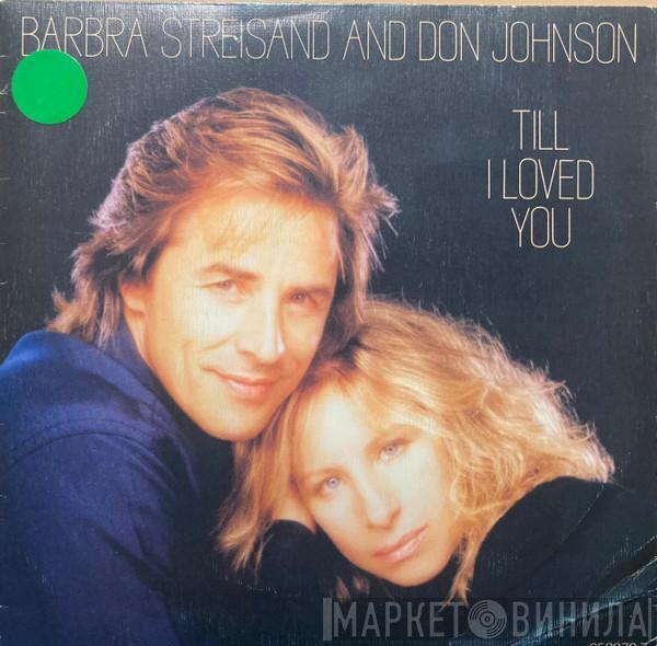 And Barbra Streisand  Don Johnson  - Till I Loved You