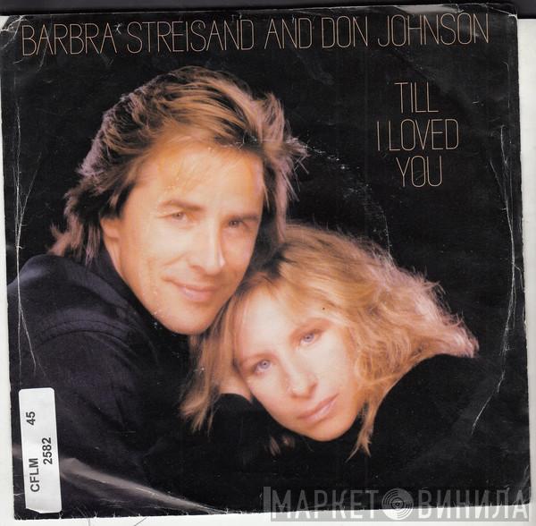 And Barbra Streisand  Don Johnson  - Till I Loved You