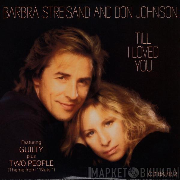 And Barbra Streisand  Don Johnson  - Till I Loved You