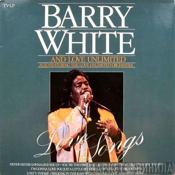 And Barry White Also Featuring Love Unlimited  Love Unlimited Orchestra  - Love Songs