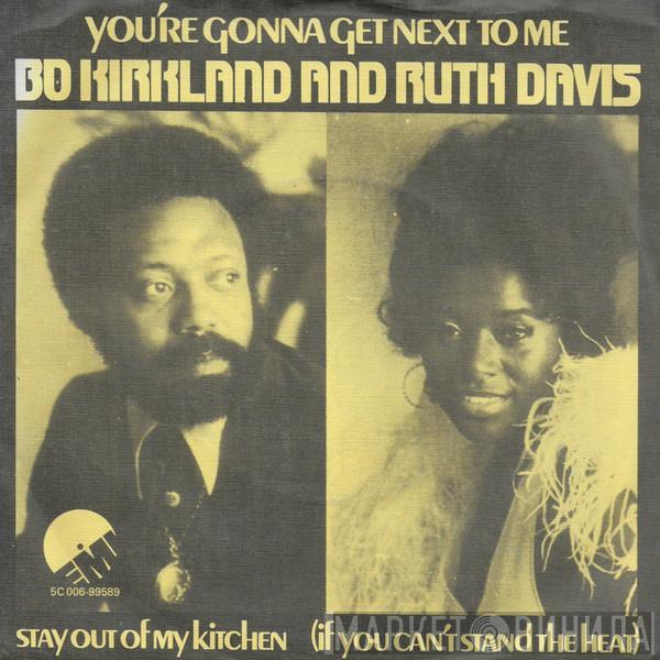 And Bo Kirkland  Ruth Davis  - You're Gonna Get Next To Me / Stay Out Of My Kitchen (If You Can't Stand The Heat)