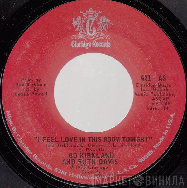 And Bo Kirkland  Ruth Davis  - I Feel Love In This Room Tonight