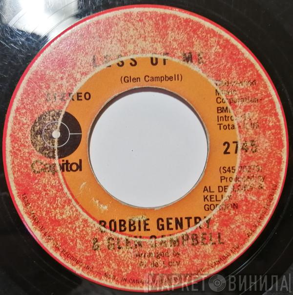 And Bobbie Gentry  Glen Campbell  - Less Of Me / All I Have To Do Is Dream