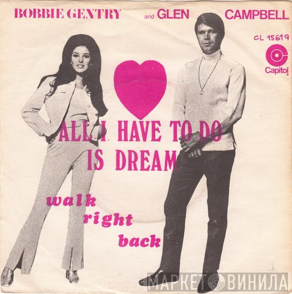 And Bobbie Gentry  Glen Campbell  - All I Have To Do Is Dream