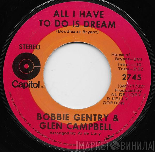 And Bobbie Gentry  Glen Campbell  - All I Have To Do Is Dream