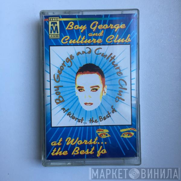 And Boy George  Culture Club  - At Worst... The Best Of