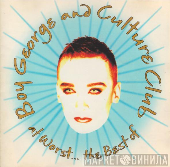 And Boy George  Culture Club  - At Worst... The Best Of