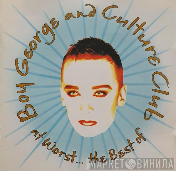 And Boy George  Culture Club  - At Worst... The Best Of