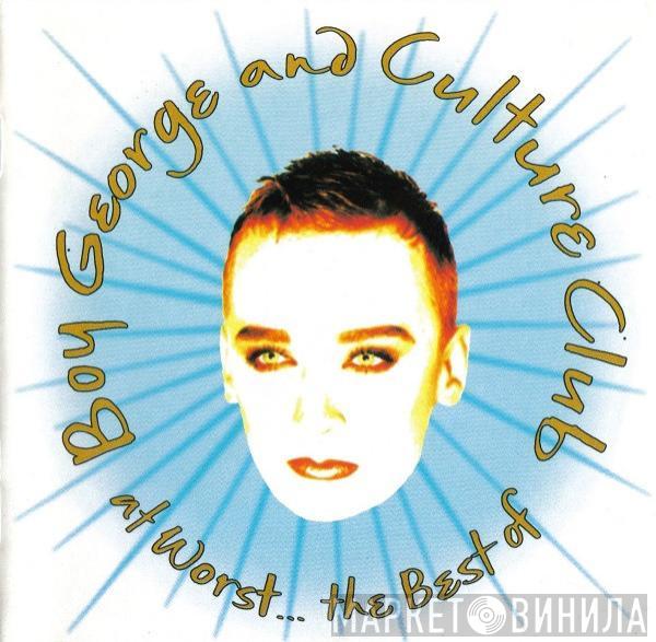 And Boy George  Culture Club  - At Worst... The Best Of
