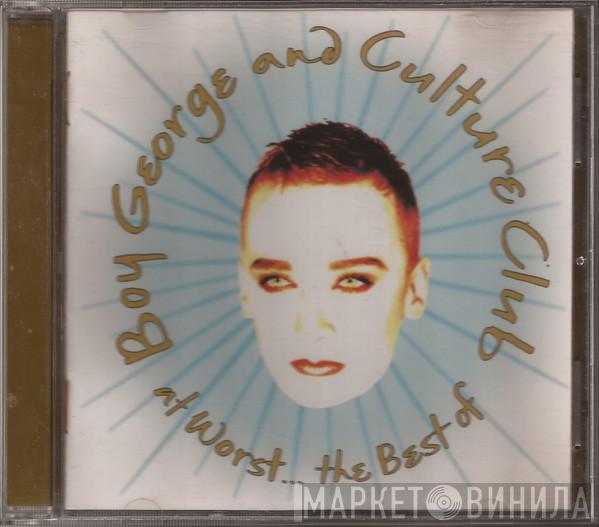 And Boy George  Culture Club  - At Worst... The Best Of
