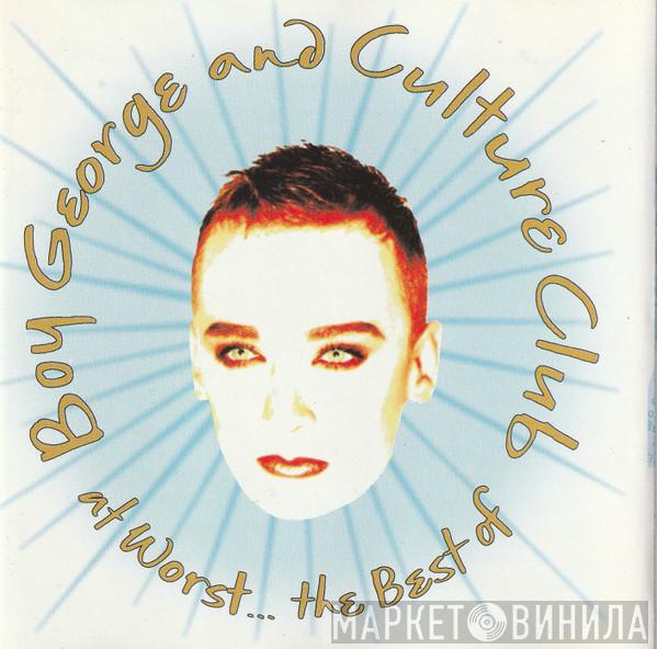 And Boy George  Culture Club  - At Worst...The Best Of