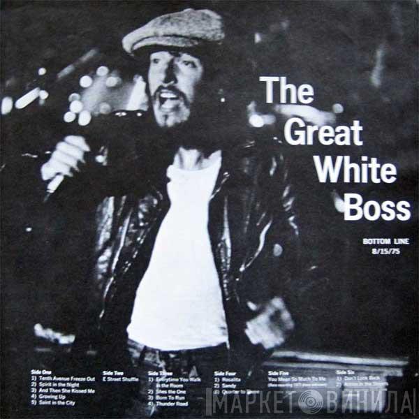 And Bruce Springsteen  The E-Street Band  - The Great White Boss