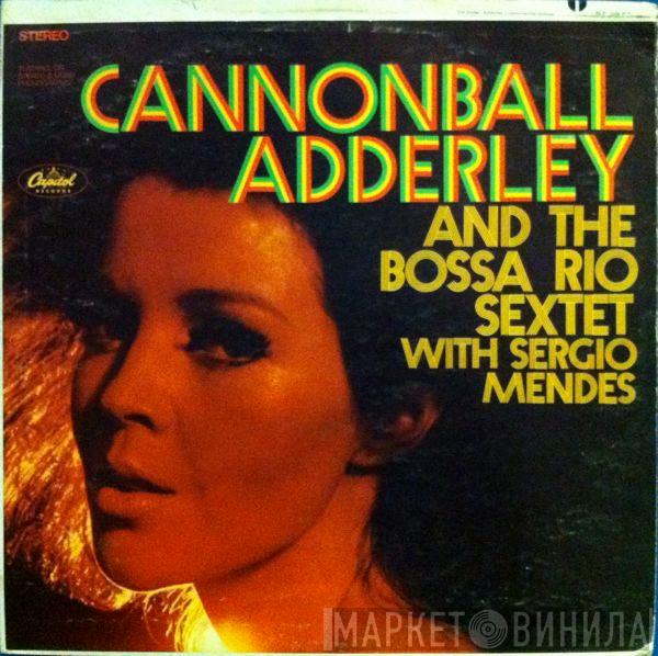 And Cannonball Adderley With Bossa Rio  Sérgio Mendes  - Cannonball Adderley And The Bossa Rio Sextet With Sergio Mendes