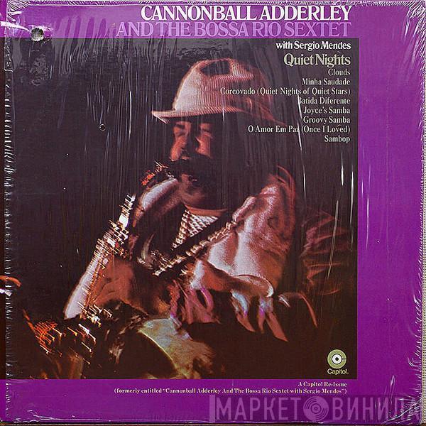 And Cannonball Adderley With Bossa Rio  Sérgio Mendes  - Quiet Nights