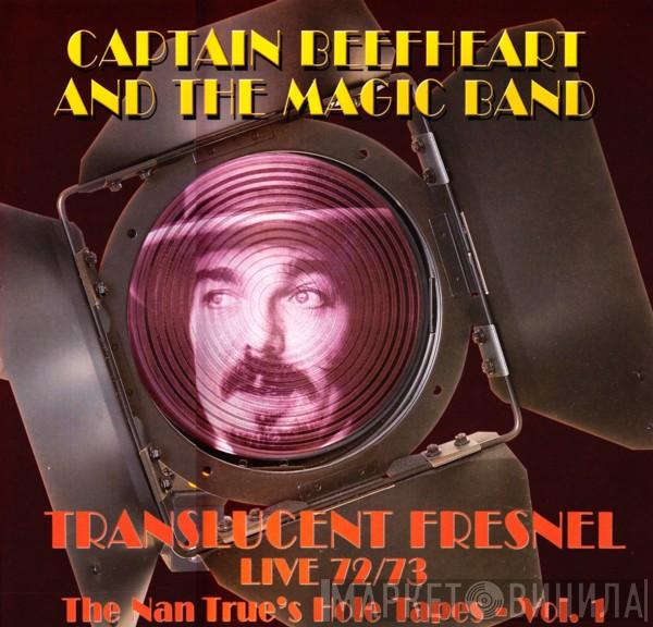 And Captain Beefheart  The Magic Band  - Translucent Fresnel Live 72/73 - The Nan True's Hole Tapes - Vol. 1