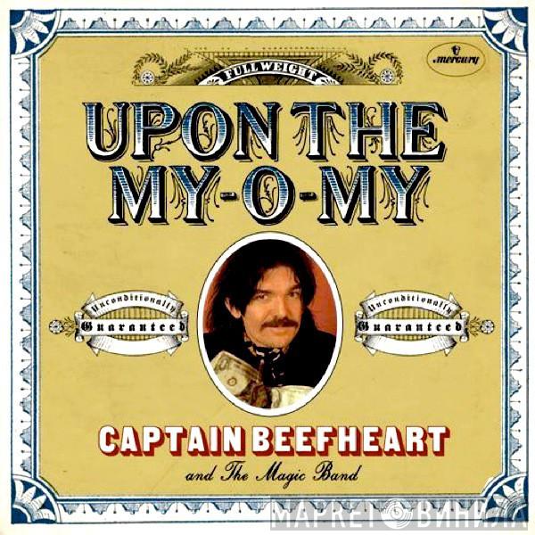 And Captain Beefheart  The Magic Band  - Upon The My-O-My