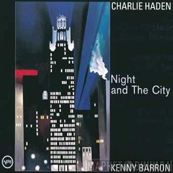 And Charlie Haden  Kenny Barron  - Night And The City