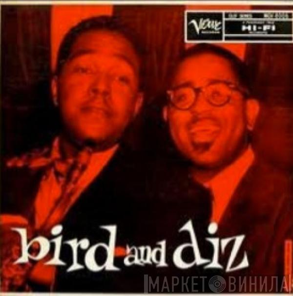 And Charlie Parker  Dizzy Gillespie  - Bird And Diz