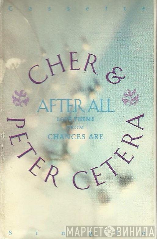 And Cher  Peter Cetera  - After All (Love Theme From Chances Are)