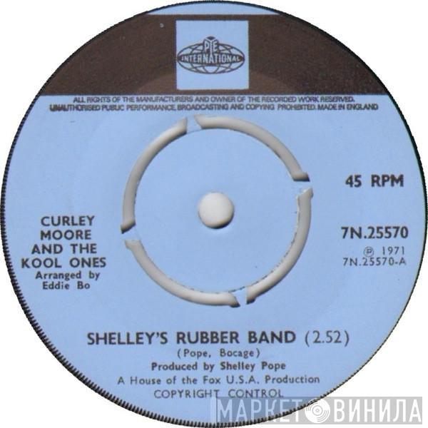 And Curley Moore  The Kool Ones  - Shelley's Rubber Band / Funky, Yeah