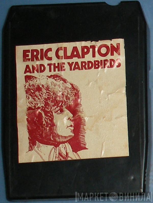 And Eric Clapton  The Yardbirds  - Eric Clapton And The Yardbirds