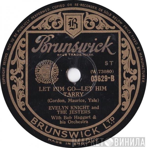 And Evelyn Knight With The Jesters  Bob Haggart And His Orchestra  - Chickery Chick / Let Him Go - Let Him Tarry