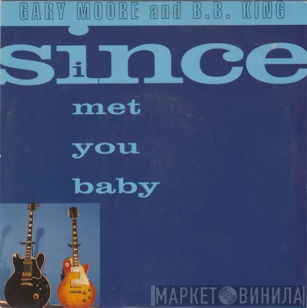 And Gary Moore  B.B. King  - Since I Met You Baby