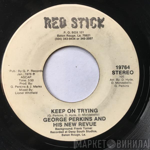 And His George Perkins  New Revue  - Keep On Trying / What The Deal Is