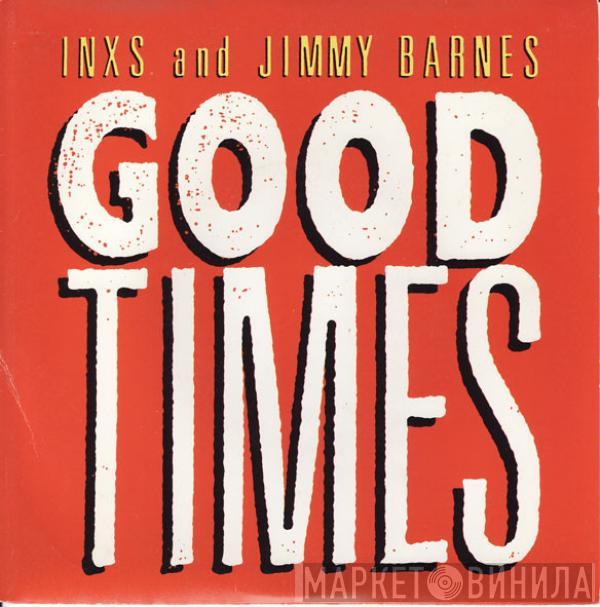 And INXS  Jimmy Barnes  - Good Times