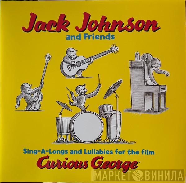 And Jack Johnson  Friends Of Jack Johnson  - Sing-A-Longs And Lullabies For The Film Curious George
