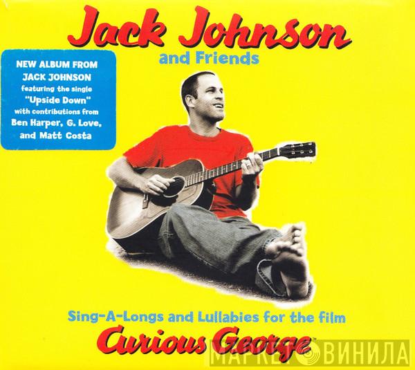 And Jack Johnson  Friends Of Jack Johnson  - Sing-A-Longs And Lullabies For The Film Curious George
